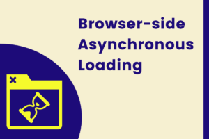 browser side asynchronous loading